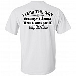 I Lead the Way Because I Know You Always Have My Back Print on Back Only - Plain Front T-Shirt
