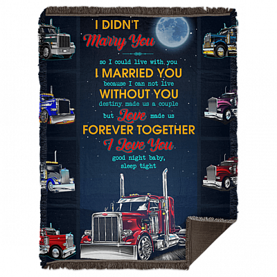To My Love Wife Truck Driver Fleece Blanket - I Didn't Marry You Trucker Sherpa Woven Blanket