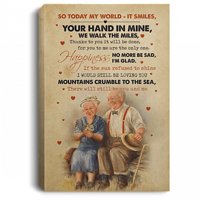 So Today My World It Smiles Your Hand In Mine We Walk The Miles Framed Canvas Prints - Unframed Poster