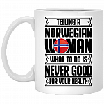 Telling A Norwegian Woman What To Do Is Never Good For Your Health Coffee Mug - Beer Stein - Water Bottle