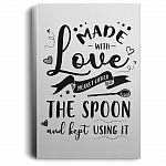 Made With Love Means I Licked The Spoon Kept Using It Funny Gallery Wrapped Canvas Prints - Unframed Poster