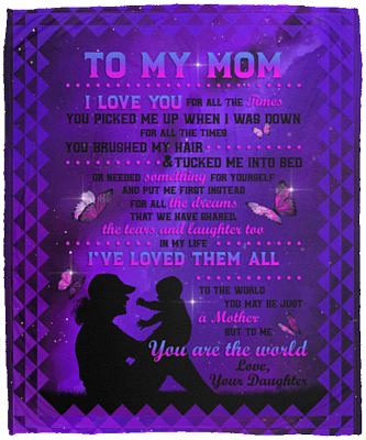 To My Mom I Love You for All the Times You Picked My Up Brushed My Hair Fleece Blanket - Sherpa Blanket