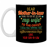 Dear Mother in Law Thank You for Not Selling My Wife to the Circus Coffee Mug - Beer Stein - Water Bottle
