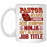 Pastor Because Hardcore Devil Stomping Ninja Isn't An Official Job Title Coffee Mug - Beer Stein - Water Bottle