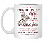 To My Dear Daughter in Law I Didn't Give You Woft Ceramic Coffee Mug - Beer Stein - Water Bottle