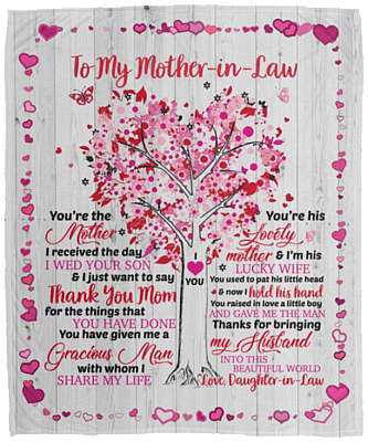 To My Mother-In-Law You are The Mother I Received The Day Fleece Blanket - Sherpa Blanket - Woven Blanket