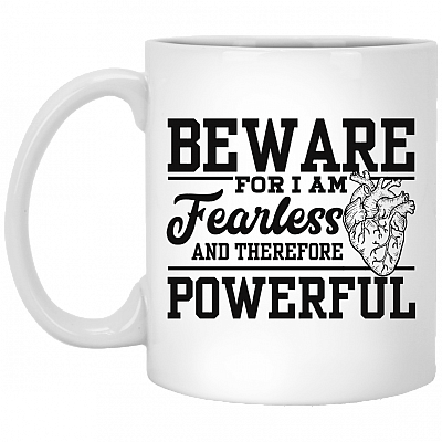 Beware For I'm Fear-less And Therefore Powerful Coffee Mug - Beer Stein - Water Bottle