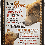 To My Son Never Forget That I Love You Hope You Believe in Yourself Old Bear Fleece Blanket - Sherpa Blanket