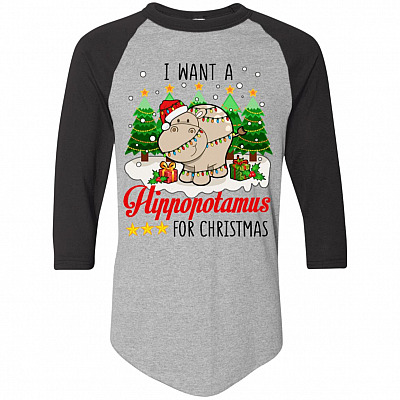 I Want A Hippopotamus For Christmas 3/4 Raglan Jersey Shirt - Baseball Tee