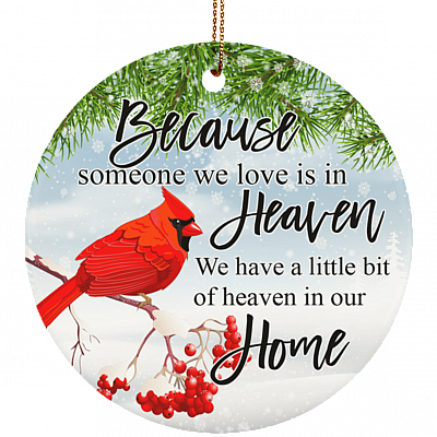 Because Someone We Love Is in Heaven Christmas Ornament Keepsake - Christmas Circle Ornament