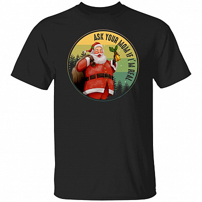Vintage Ask You Mom If I'm Real Funny Santa Ugly Christmas T-Shirt