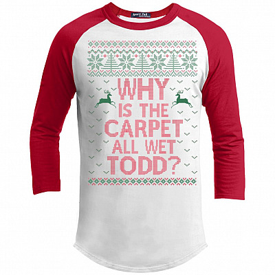 Why Is The Carpet All Wet Todd Raglan 3/4 Sleeve Baseball Tee