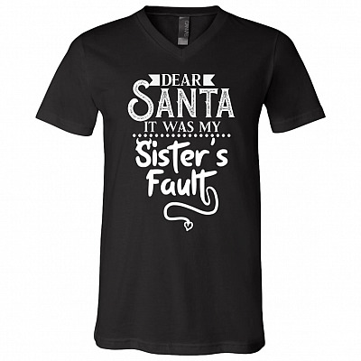 Dear Santa It Was My Sister's Fault Funny T-shirt - V-neck Tee