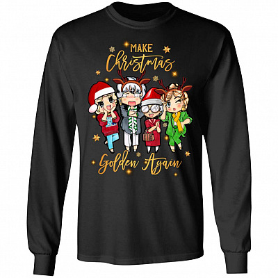 Golden Girls Make Christmas Golden Again Hoodie - Sweatshirt - Long Sleeve Shirt
