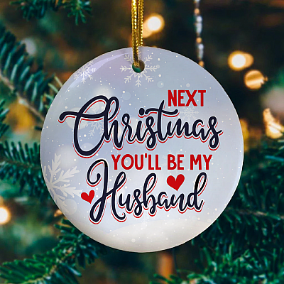 Alternative view of Next Christmas You'll Be My Husband Christmas Ornament Keepsake - Circle Porcelain Ceramic Ornament