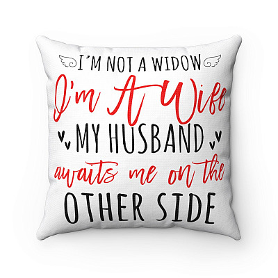 I'm Not A Widow I'm A Wife My Husband Awaits Me On The Other Side Throw Pillow - Decorative Pillow