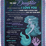 To My Daughter Never Forget That I Love You Mermaid Fleece Blanket - Premium Sherpa Blanket - Woven Blanket