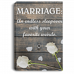 Marriage an Endless Sleepover with Your Favorite Weirdo Gallery Wrapped Framed Canvas Prints - Unframed Poster