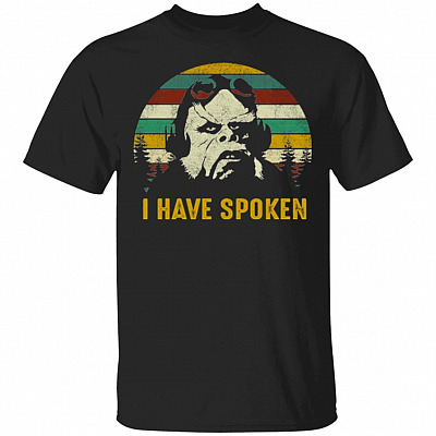 I Have Spoken T-Shirt