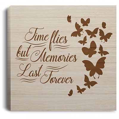 Time Flies But Memories Last Forever Wrapped Framed Canvas Prints - Unframed Poster - Home Decor Wall Art