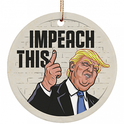 Impeach This Donald Trump For Republican Ornament Keepsake - Porcelain Ceramic