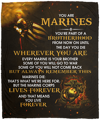 You Are Marines You're Part of a Brother-Hood Fleece Blanket - Premium Sherpa Blanket - Woven Blanket