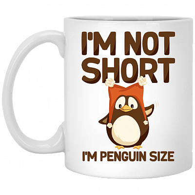 I'm Not Short I'm Penguin Size Cute Funny Ceramic Coffee Mug - Beer Stein - Water Bottle