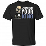 Always Trust Your King T-Shirt - Matching Shirts for Couples