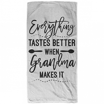 Everything Tastes Better When Grandma Makes It Bath Towels - Beach Towels - Kitchen Towels
