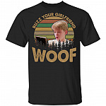 Vintage Buzz, Your Girlfriend Woof Funny Kevin T-Shirt