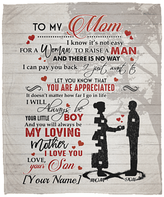 Personalized To My Mom I Know It's Not Easy for A Woman to Raise A Man From Son Fleece Blanket - Sherpa Blanket