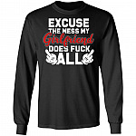 Excuse The Mess My Girlfriend Fck All Hoodie - Sweatshirt - Long Sleeve