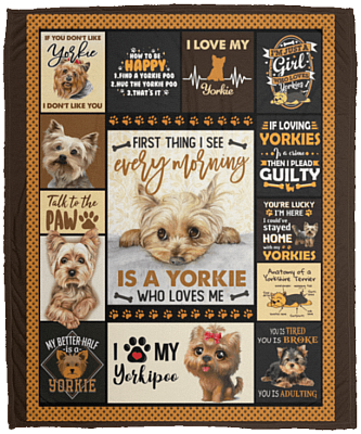 First-Thing I See Every Morning Is a Yorkie Who Loves Me Fleece Blanket - Premium Sherpa Blanket - Woven Blanket
