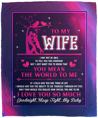 To My Wife I May Not Be Able to Tell You Fleece Blanket - Premium Sherpa Blanket - Woven Blanket