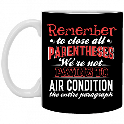 Remember to Close All Parentheses Ceramic Coffee Mug - Beer Stein - Water Bottle - Color Changing Mug