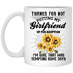Thanks For Not Putting My Girlfriend Up For Adoption Coffee Mug - Travel Mug - Water Bottle
