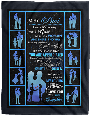 To My Dad I Know It's Not Easy For A Man To Raise A Woman Little Girl Daughter Fleece Woven Sherpa Blanket