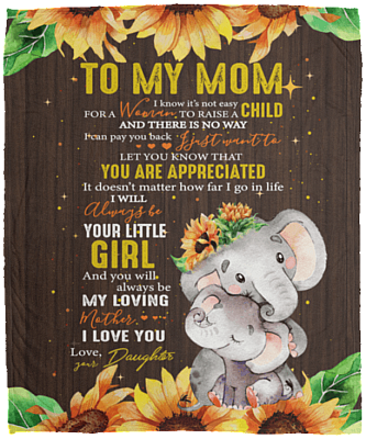 Daughter to My Mom I Know It's Not Easy to Raise a Child Fleece Blanket - Premium Sherpa Blanket - Woven Blanket