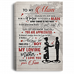 To My Mom I Know It's Not Easy For A Woman To Raise A Man From Son Unframed Poster - Framed Canvas