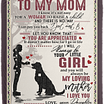 To My Mom I Know It's Not Easy For A Woman To Raise A Child Blanket - Dog Mom Blanket