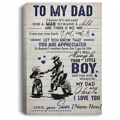 To My Dad I Know It's Not Easy For A Man To Raise A Child Personalized Canvas Prints - Unframed Poster