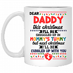 Dear Daddy This Christmas I'll Be Snuggled Up In Mommy's Tummy Coffee Mug - Beer Stein - Water Bottle