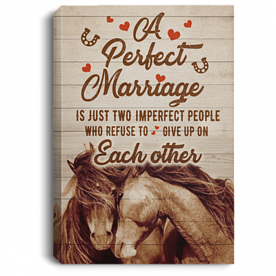 A Perfect Marriage Is Just Two Imperfect People Who Refuse To Give Up On Each Other Houses Framed Canvas Prints-Unframed Poster