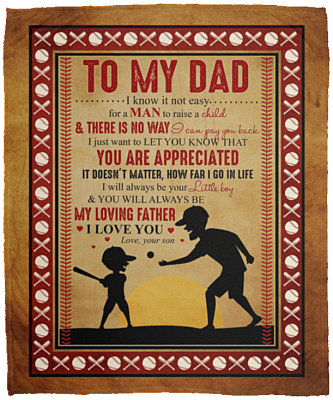 To My Dad I Know It's Not Easy For A Man To Raise A Child Fleece Blanket-Premium Sherpa Blanket-Woven Blanket For Baseball Lovers