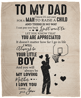 To My Dad I Know It's Not Easy For A Man To Raise A Child Fleece Blanket-Premium Sherpa Blanket-Woven Blanket For Basketball Lovers