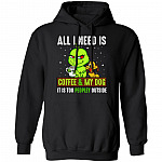 All I Need Is Coffee and My Dog It is Too Peopley Outside Hoodie - Sweatshirt