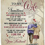 To My Wife Sometimes It's Hard To Tell You How Much You Mean To Me Blanket - To My Wife Blanket