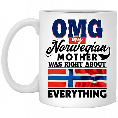 Omg My Norwegian Mother Was Right About Everything Ceramic Coffee Mug-Beer Stein-Water Bottle-Color Changing Mug