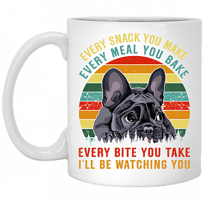 Vintage Every Snack You Make Every Meal You Bake I'll Be Watching You Funny French Bulldog Ceramic Mugs And Beer Stein