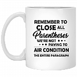 Remember To Close All Parentheses Coffee Mug - Travel Mug - Water Bottle - Beer Stein